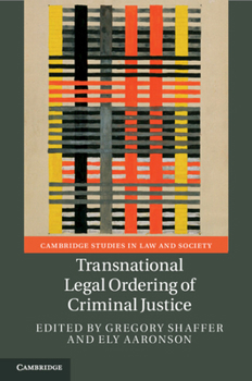 Transnational Legal Ordering of Criminal Justice - Book  of the Cambridge Studies in Law and Society