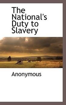 Paperback The National's Duty to Slavery Book
