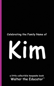 Celebrating the Family Name of Kim (Celebrating Family Names Book)