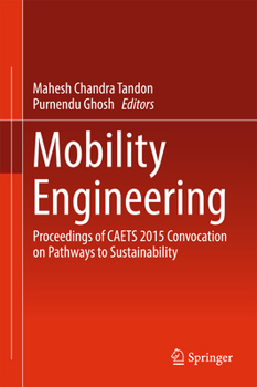 Mobility Engineering: Proceedings of CAETS 2015 Convocation on Pathways to Sustainability