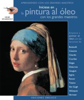 Paperback Iniciese en la Pintura al Oleo Con los Grandes Maestros [Spanish] Book