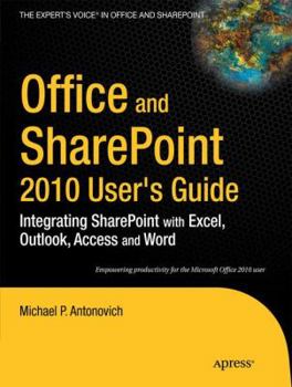 Paperback Office and SharePoint 2010 User's Guide: Integrating SharePoint with Excel, Outlook, Access and Word Book
