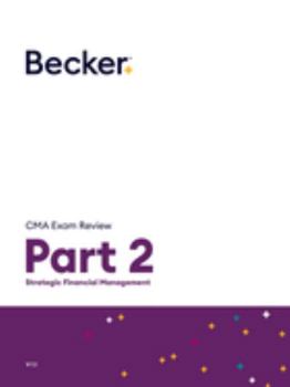 Paperback Becker Professional Education CMA Review - V1.1 Part 2 : Strategic Financial Management Book