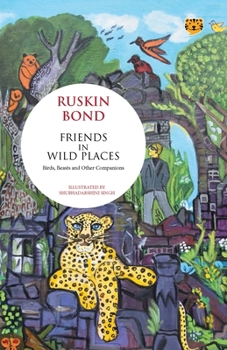 Friends in Wild Places: Birds, Beasts and Other Companions