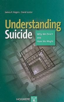 Hardcover Understanding Suicide: Why We Don't and How We Might Book