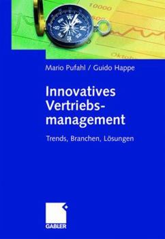 Innovatives Vertriebsmanagement: Trends, Branchen, Losungen