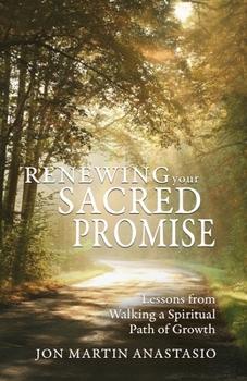 Renewing Your Sacred Promise: Lessons from Walking a Spiritual Path of Growth