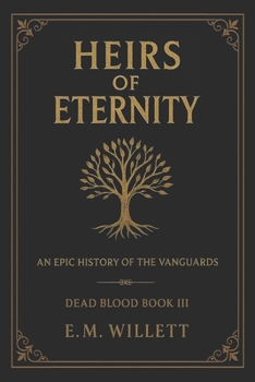 Paperback Heirs of Eternity: Dead Blood Volume I Book 3 Book