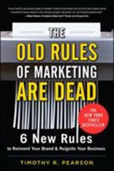 Hardcover The Old Rules of Marketing Are Dead: 6 New Rules to Reinvent Your Brand and Reignite Your Business Book