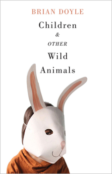 Paperback Children & Other Wild Animals: Notes on Badgers, Otters, Sons, Hawks, Daughters, Dogs, Bears, Air, Bobcats, Fishers, Mascots, Charles Darwin, Newts, Book