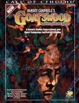 Paperback Ramsey Campbell's Goatswood and Less Pleasant Places: A Severn Valley Sourcebook with 8 Scenarios for Call of Cthulhu Book