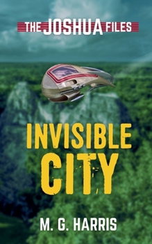 Invisible City - Book #1 of the Joshua Files