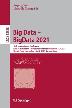 Paperback Big Data - Bigdata 2021: 10th International Conference, Held as Part of the Services Conference Federation, Scf 2021, Virtual Event, December 10-14, 2 Book