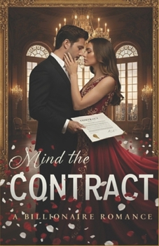 Paperback Mind the Contract: A Billionaire Contract Romance Full of Secrets, Passion, and Desire Book