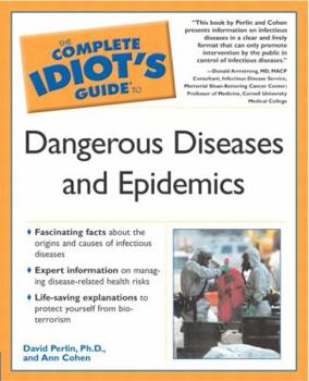 Paperback The Complete Idiot's Guide to Dangerous Diseases and Epidemics Book