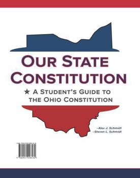 Our State Constitution - a Students Guide to the Ohio Constitution