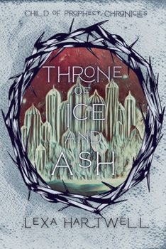 Throne of Ice and Ash (Child of Prophecy Chronicles)