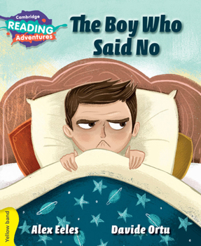 Paperback Cambridge Reading Adventures the Boy Who Said No Yellow Band Book