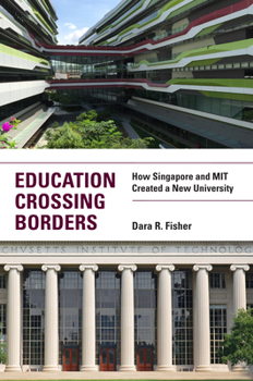 Paperback Education Crossing Borders: How Singapore and Mit Created a New University Book
