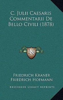 Paperback C. Julii Caesaris Commentarii De Bello Civili (1878) [German] Book