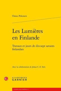 Paperback Les Lumieres En Finlande: Travaux Et Jours de Dix-Sept Savants Finlandais [French] Book