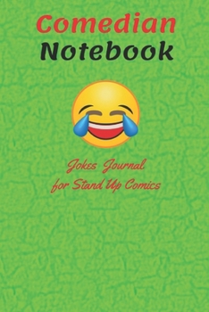 Jokes Journal for Stand-Up Comics Comedian Notebook: Sketch Ideas for Standup Comedy Material, Gift Diary for Comics - Joke Quotes - Columned (Cornell ... Gifts - Joke Writing Book for Comedians