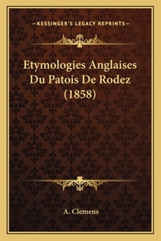 Paperback Etymologies Anglaises Du Patois De Rodez (1858) [French] Book