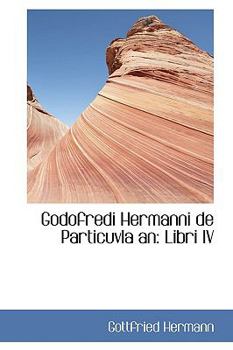 Paperback Godofredi Hermanni de Particuvla an: Libri IV Book