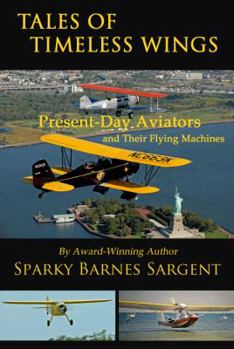 Paperback Tales of Timeless Wings - Present-Day Aviators and Their Flying Machines Book