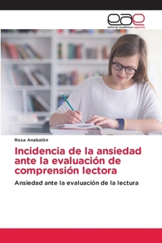 Paperback Incidencia de la ansiedad ante la evaluación de comprensión lectora [Spanish] Book