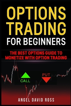 Paperback Option trading for beginners: The best options guide to monetize with option trading Book