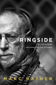Paperback Ringside: My Life Outside The Ropes And The Octagon Book
