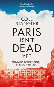 Hardcover The Westbourne Press Paris Isnt Dead Yet Surviving Gentrification in the City of Light. Book