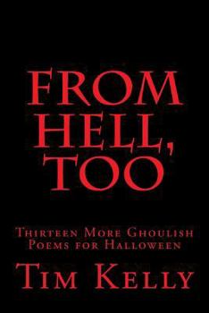 Paperback From Hell, Too: Thirteen More Ghoulish Poems for Halloween Book