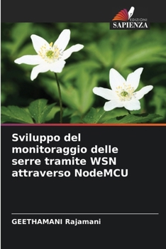 Paperback Sviluppo del monitoraggio delle serre tramite WSN attraverso NodeMCU [Italian] Book