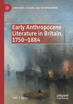 Paperback Early Anthropocene Literature in Britain, 1750-1884 Book