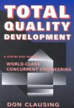 Paperback Total Quality Development: A Step-By-Step Guide to World Class Concurrent Engineering Book