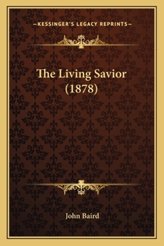 Paperback The Living Savior (1878) Book