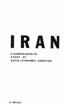 Hardcover Iran: A Comprehensive Study of Socio-Economic Conditions Book