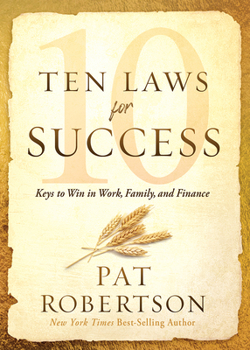 Hardcover Ten Laws for Success: Keys to Win in Work, Family, and Finance Book