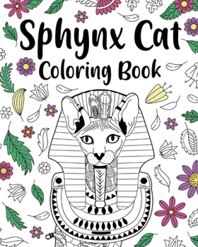 Paperback Sphynx Cat Coloring Book: Coloring Books for Adult, Floral Mandala Coloring Pages Cats Book