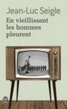 Pocket Book En vieillissant les hommes pleurent : Suivi de L'Imaginot (J'ai lu Roman) [French] Book