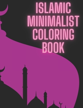 Paperback Islamic Minimalist Coloring Book: Relaxation Techniques for Adult and Teen Muslims Book