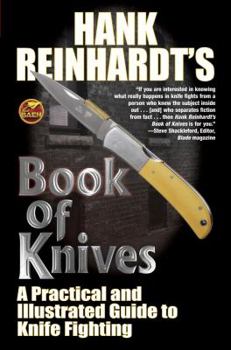 Paperback Hank Reinhardt's Book of Knives: A Practical and Illustrated Guide to Knife Fighting Book