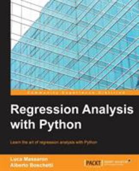 Paperback Regression Analysis with Python: Learn the art of regression analysis with Python Book