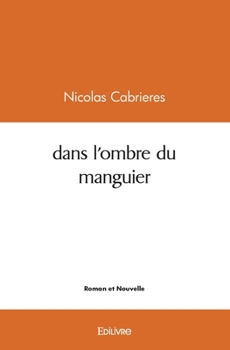 Paperback Dans l'ombre du manguier [French] Book