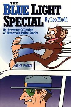 Paperback The Blue Light Special: An Arresting Collection of Humorous Police Stories Book