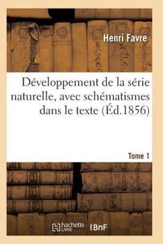 Paperback Développement de la Série Naturelle, Avec Schématismes Dans Le Texte Tome 1 [French] Book