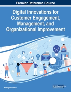Paperback Digital Innovations for Customer Engagement, Management, and Organizational Improvement, 1 volume Book