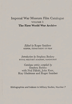 Hardcover Imperial War Museum Film Catalogue I: Volume L - The First World War Archive Book